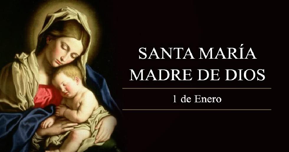 Enero 01 - Santa María Madre de Dios